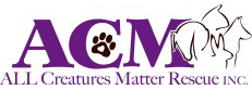 ALL Creatures Matter Rescue, Inc.